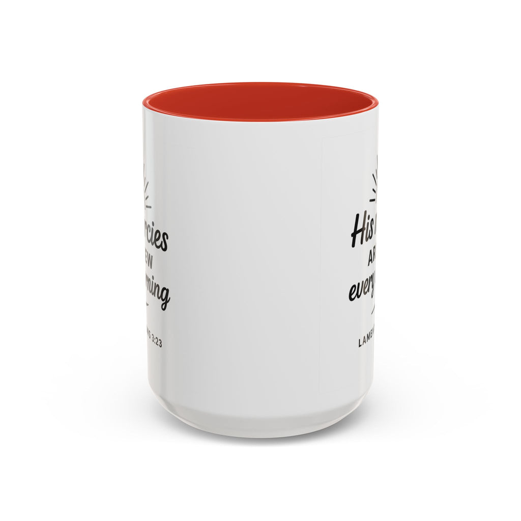 His Mercies Are New Every Morning Ceramic Accent Coffee Mug — Inspirational Scripture Lamentations 3:23