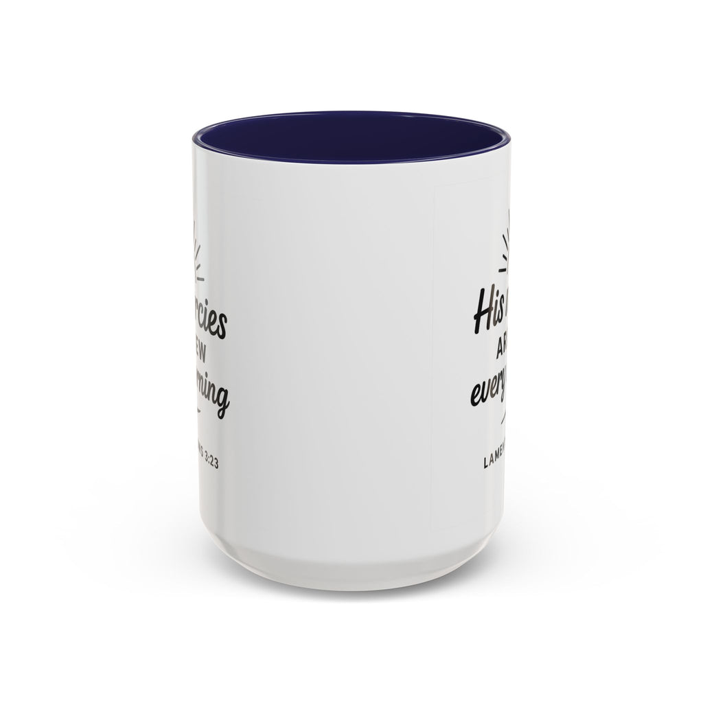 His Mercies Are New Every Morning Ceramic Accent Coffee Mug — Inspirational Scripture Lamentations 3:23