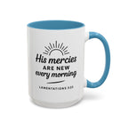 His Mercies Are New Every Morning Ceramic Accent Coffee Mug — Inspirational Scripture Lamentations 3:23