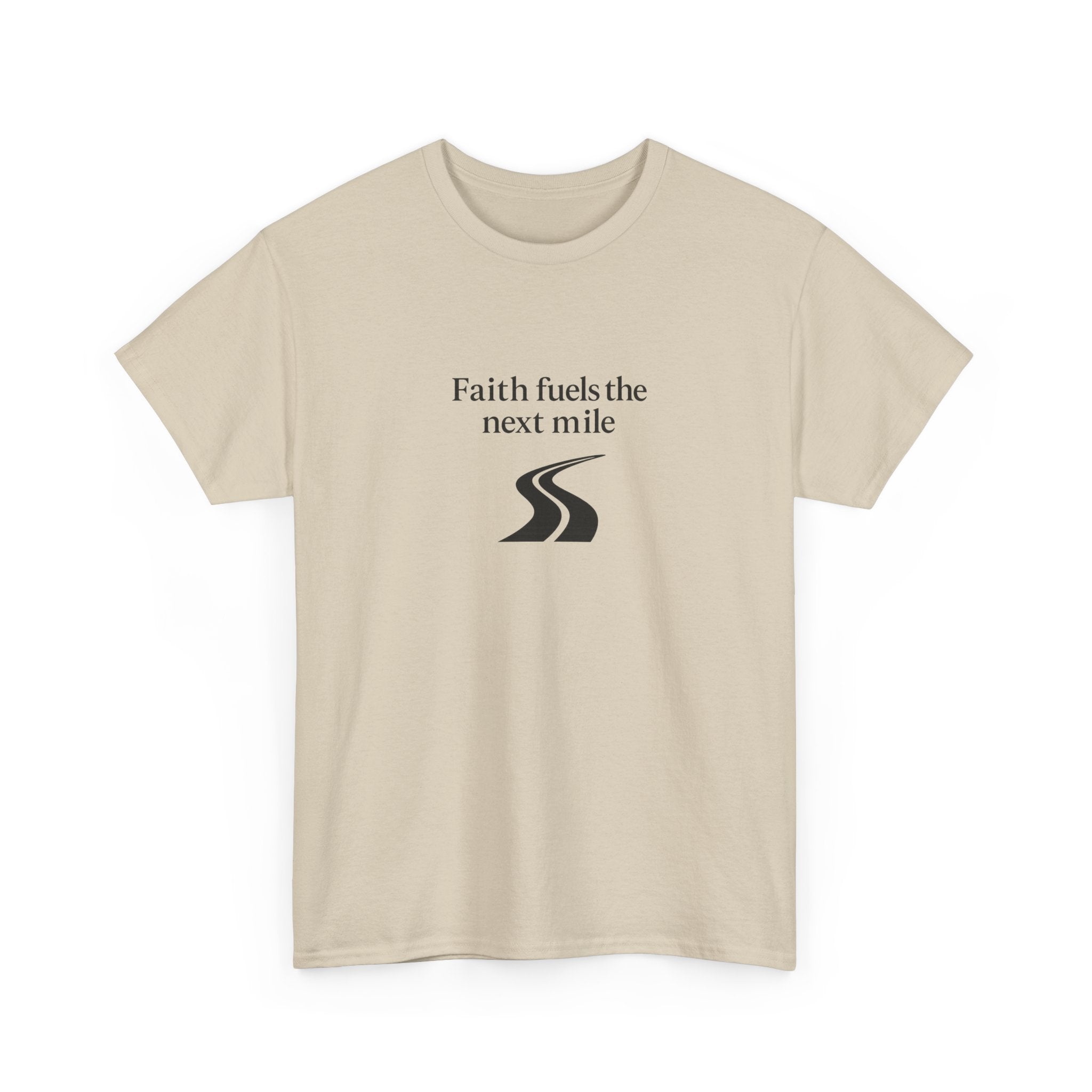 Faith Fuels the Next Mile T-Shirt – Inspirational Faith Hope Resilience Tee