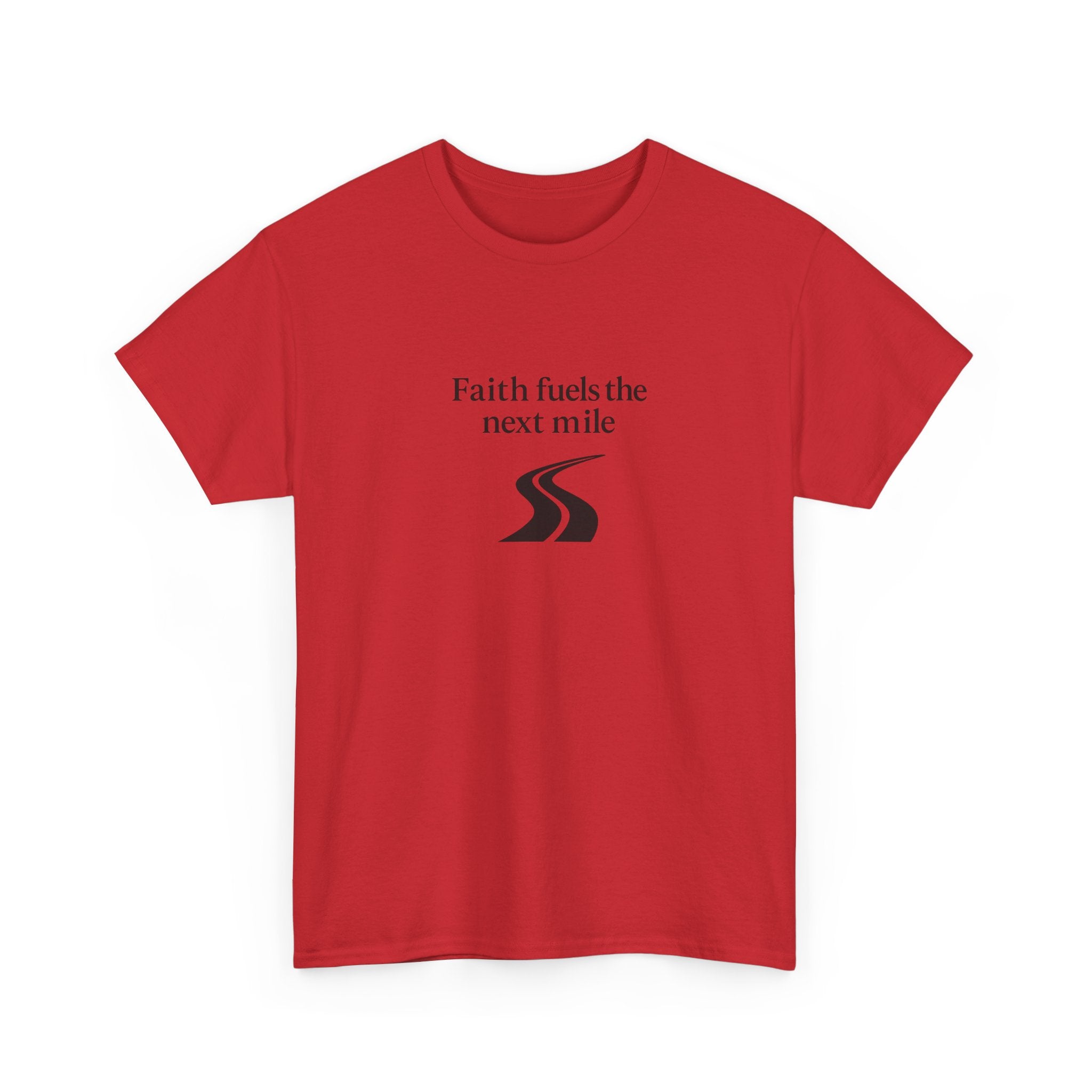 Faith Fuels the Next Mile T-Shirt – Inspirational Faith Hope Resilience Tee