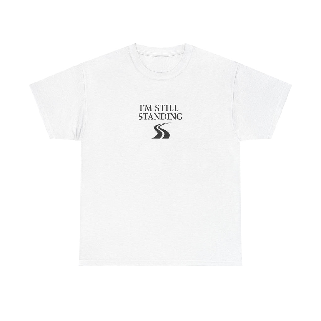 I’m Still Standing Graphic Tee — Inspirational Resilience Workout T-Shirt