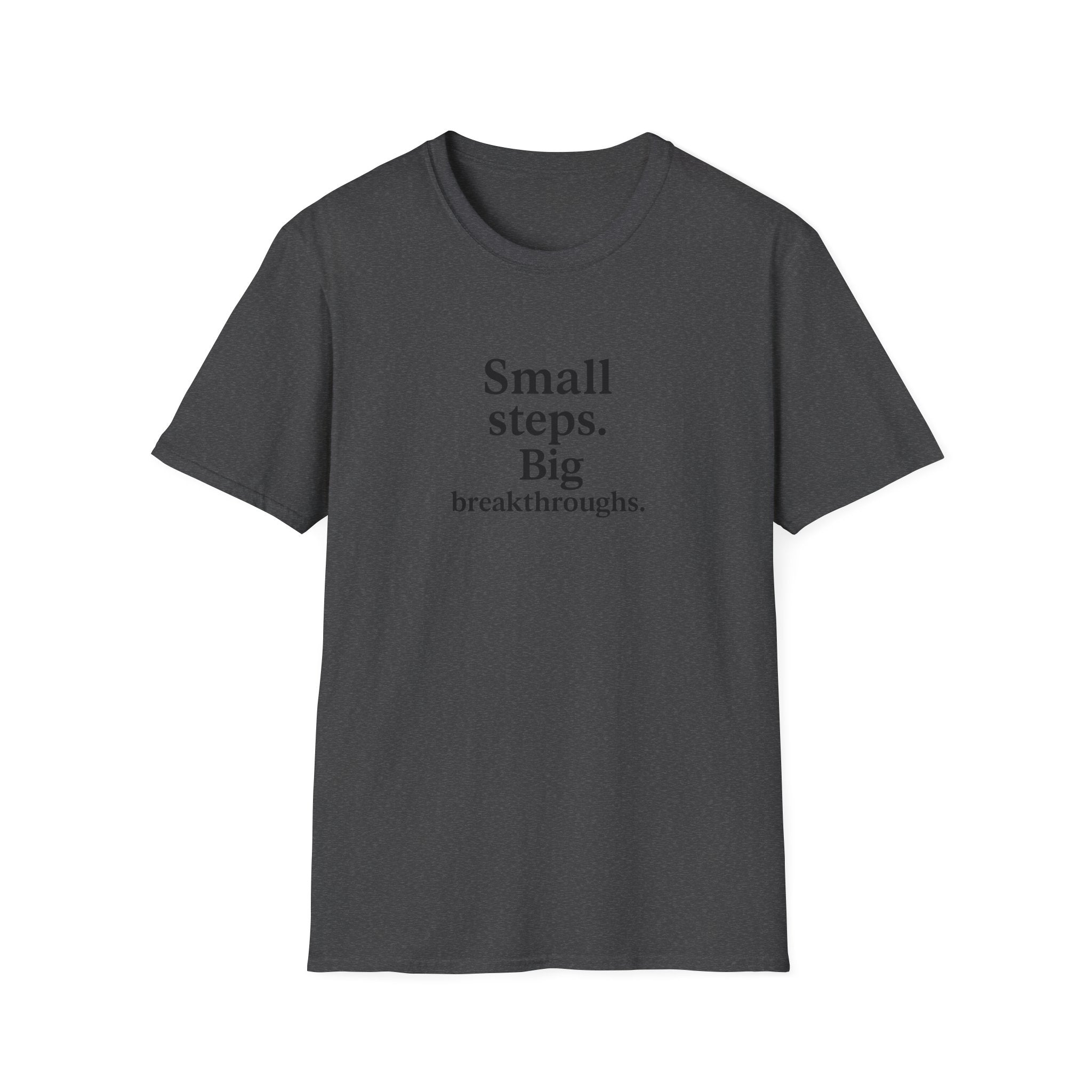 T-Shirt — "Small steps. Big breakthroughs." Motivational Tee for Goal-Getters