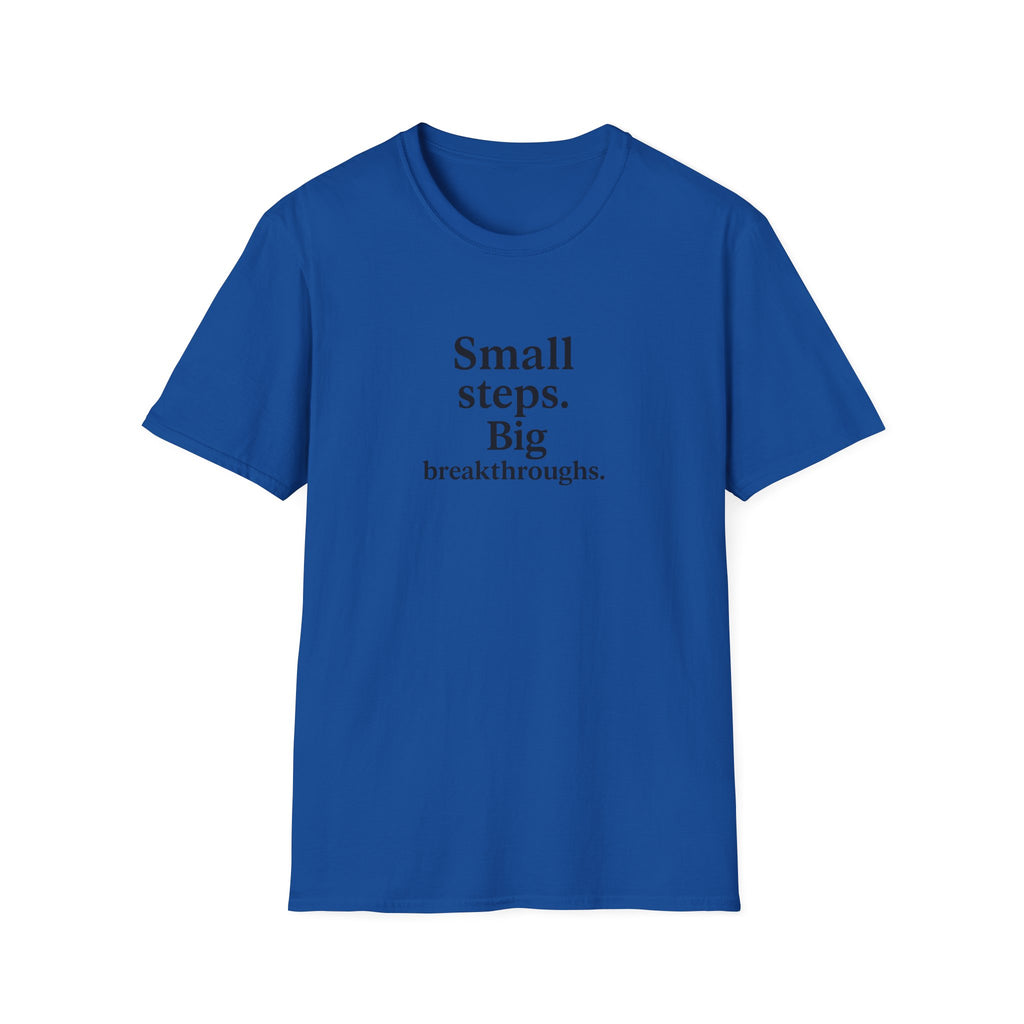 T-Shirt — "Small steps. Big breakthroughs." Motivational Tee for Goal-Getters