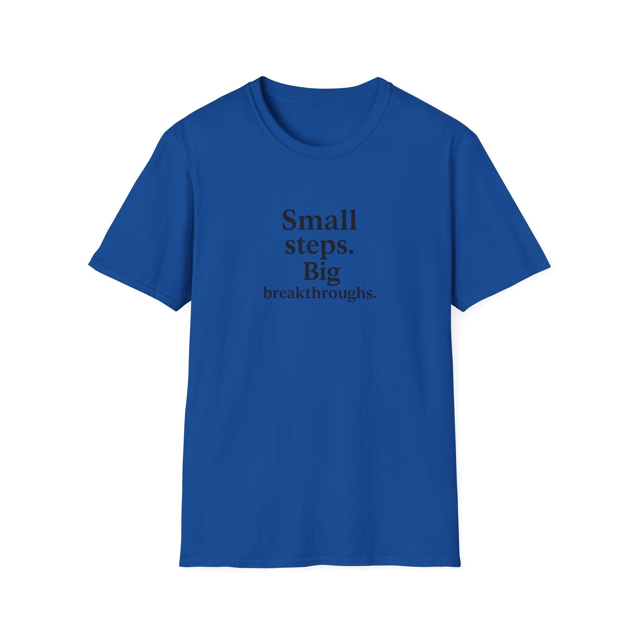 T-Shirt — "Small steps. Big breakthroughs." Motivational Tee for Goal-Getters