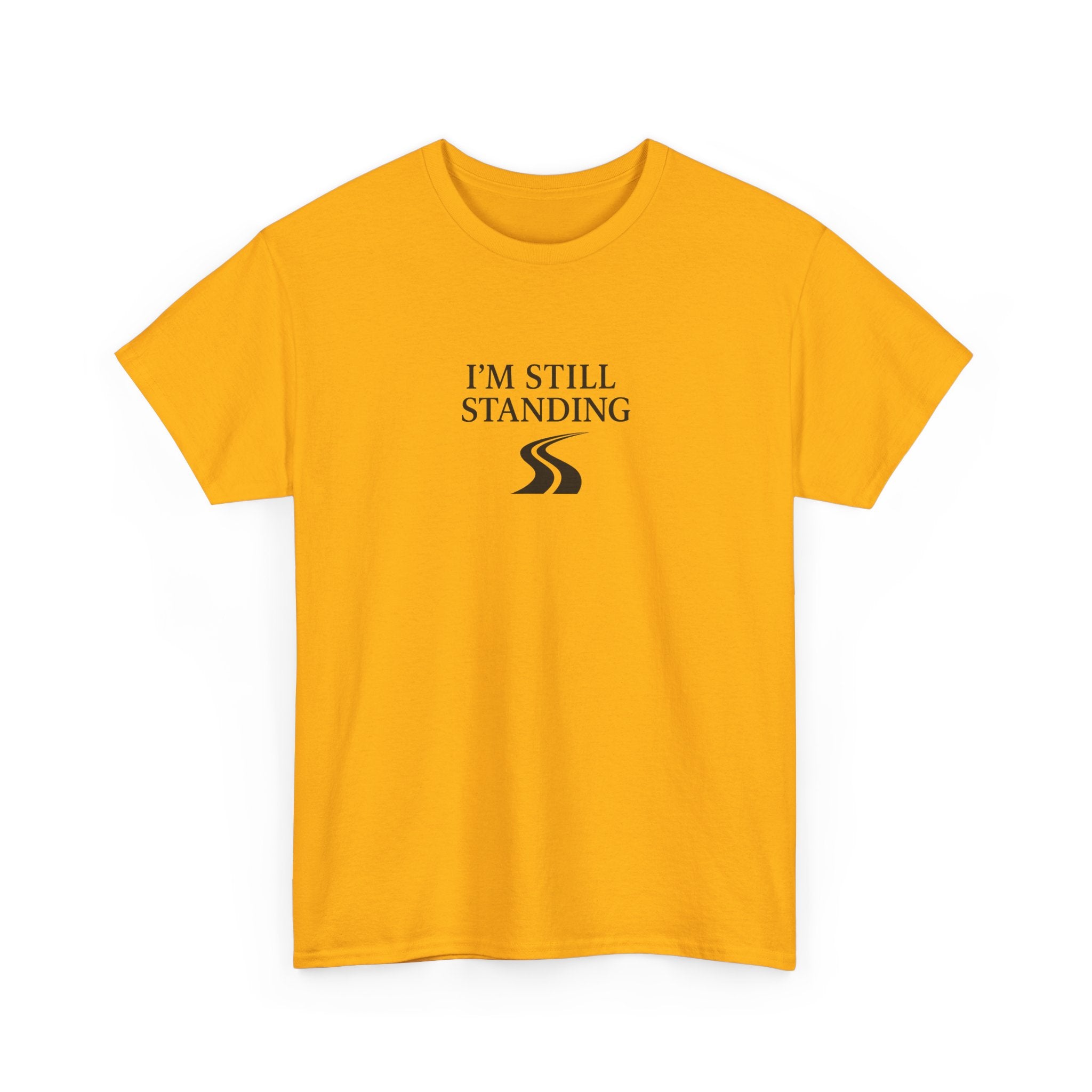 I’m Still Standing Graphic Tee — Inspirational Resilience Workout T-Shirt