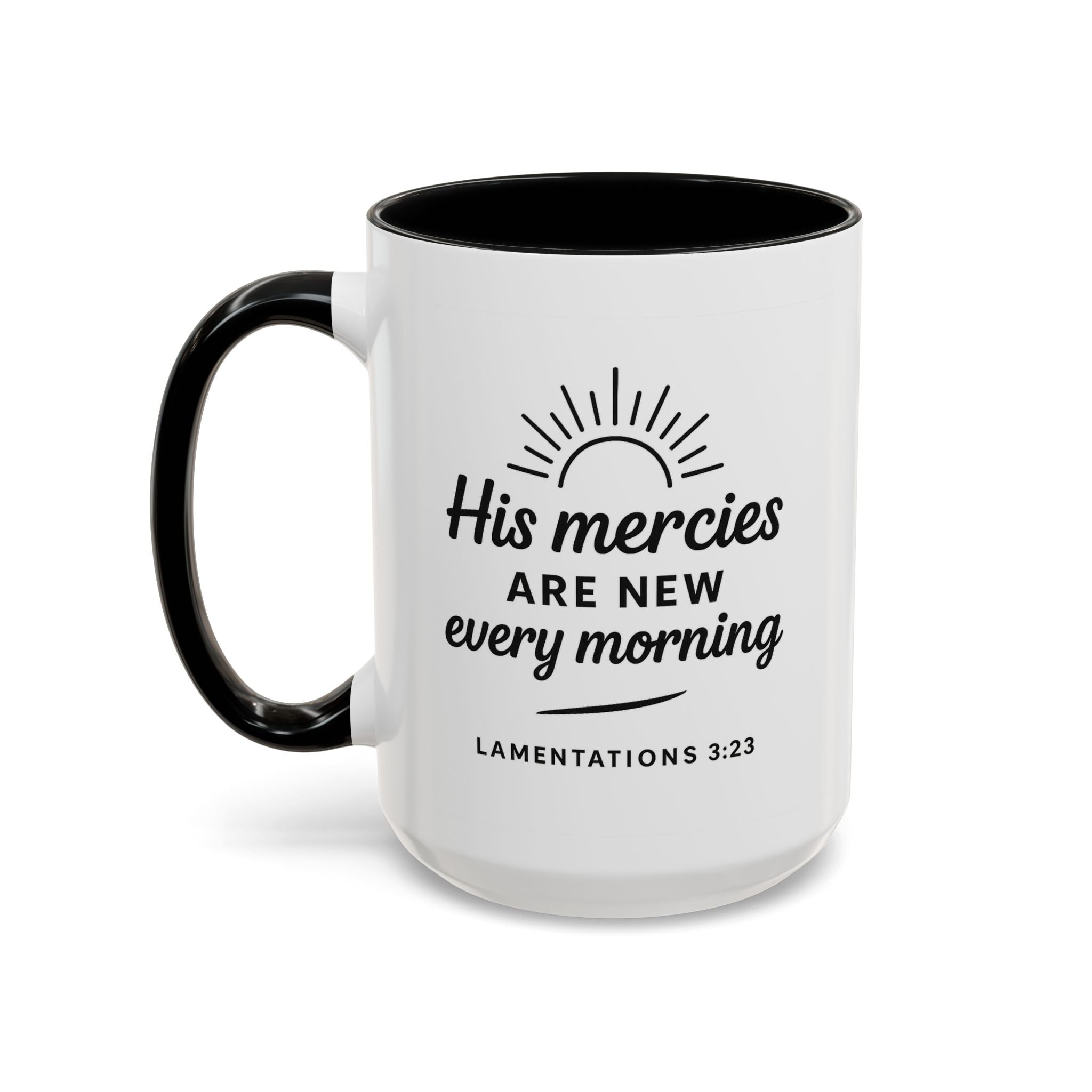 His Mercies Are New Every Morning Ceramic Accent Coffee Mug — Inspirational Scripture Lamentations 3:23