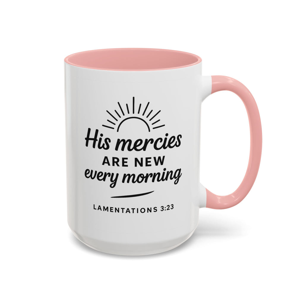 His Mercies Are New Every Morning Ceramic Accent Coffee Mug — Inspirational Scripture Lamentations 3:23
