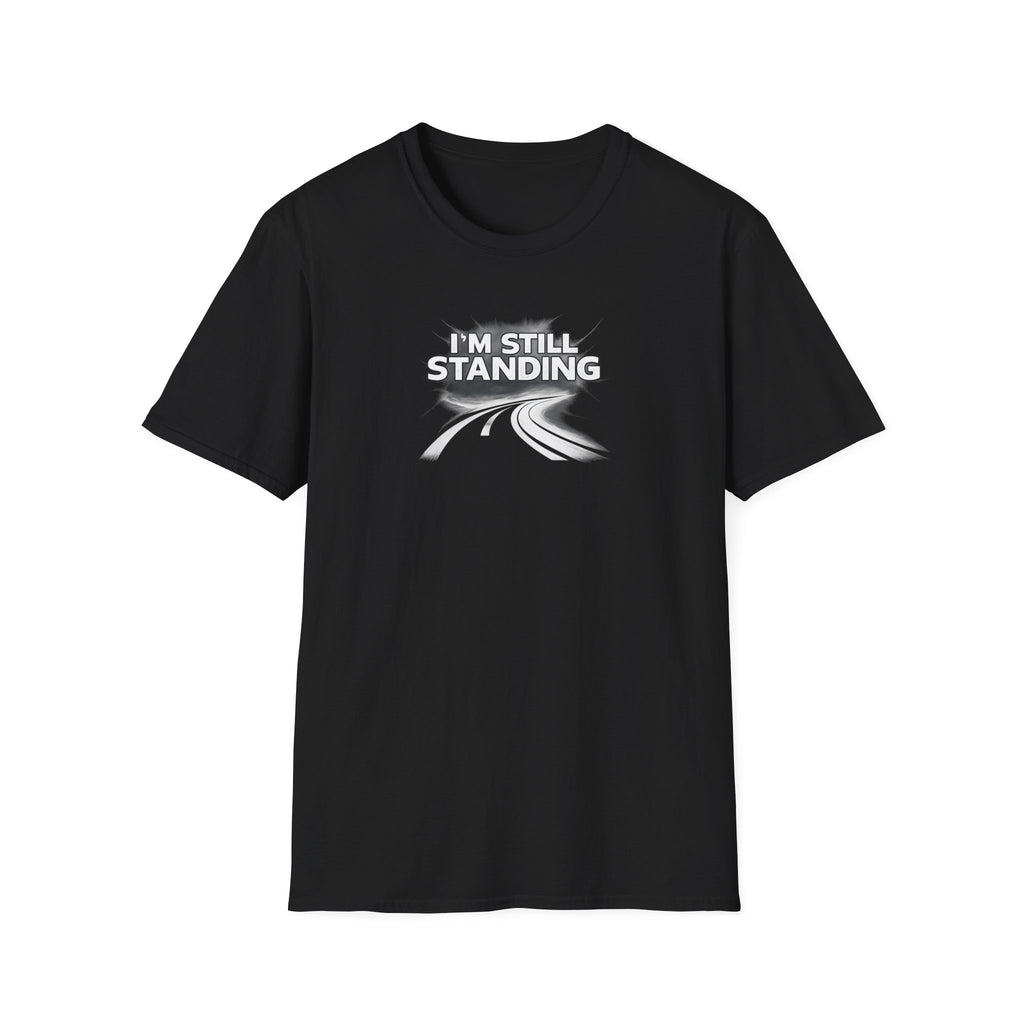 I'm Still Standing Tee -  Motivational Tee for Goal-Getters / Global Movement