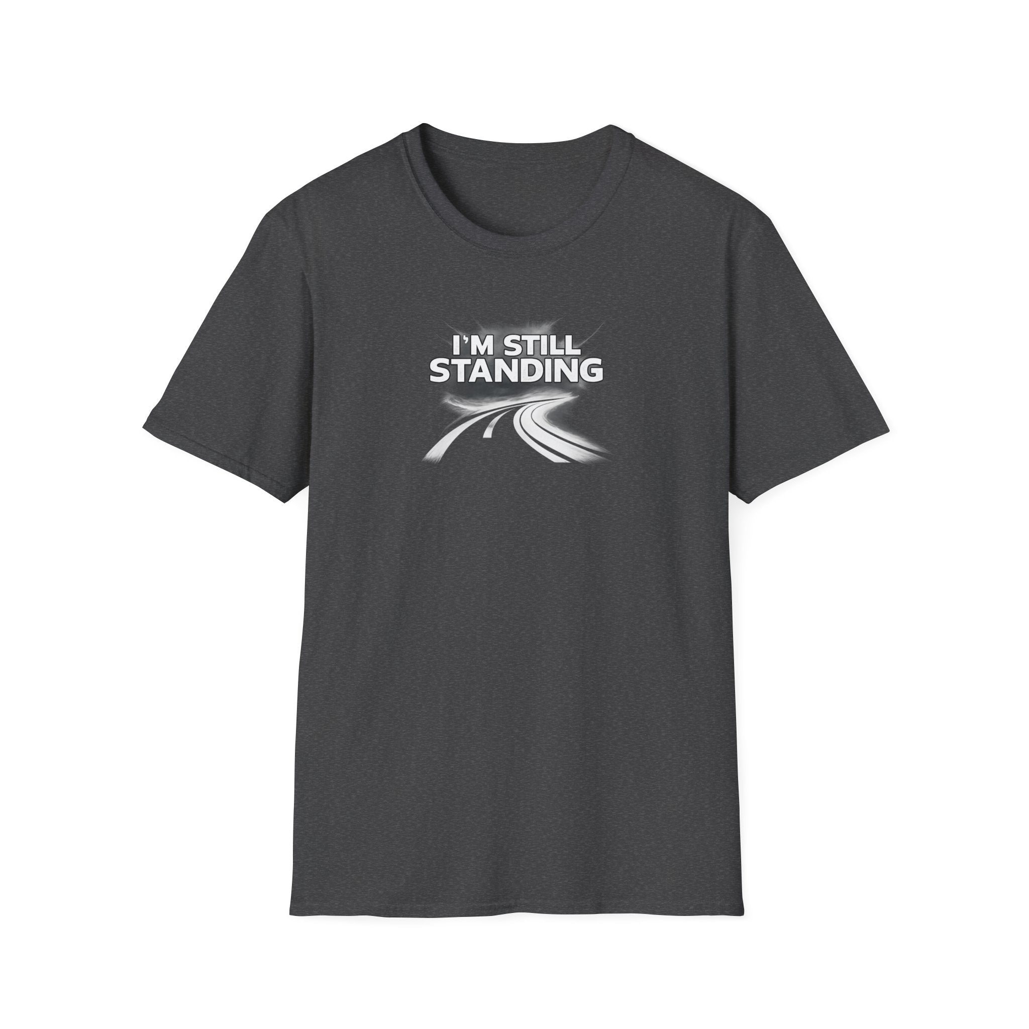 I'm Still Standing Tee -  Motivational Tee for Goal-Getters / Global Movement