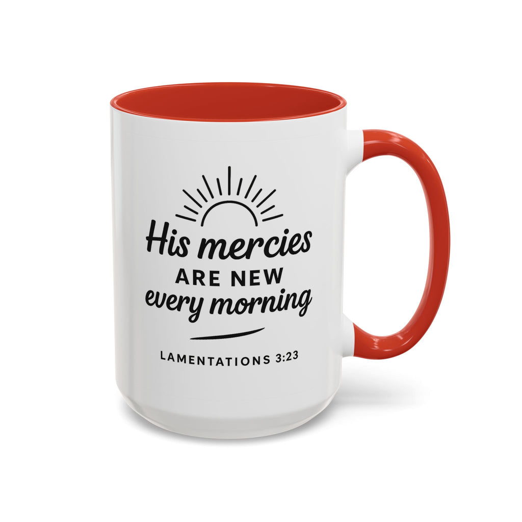 His Mercies Are New Every Morning Ceramic Accent Coffee Mug — Inspirational Scripture Lamentations 3:23