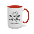 His Mercies Are New Every Morning Ceramic Accent Coffee Mug — Inspirational Scripture Lamentations 3:23