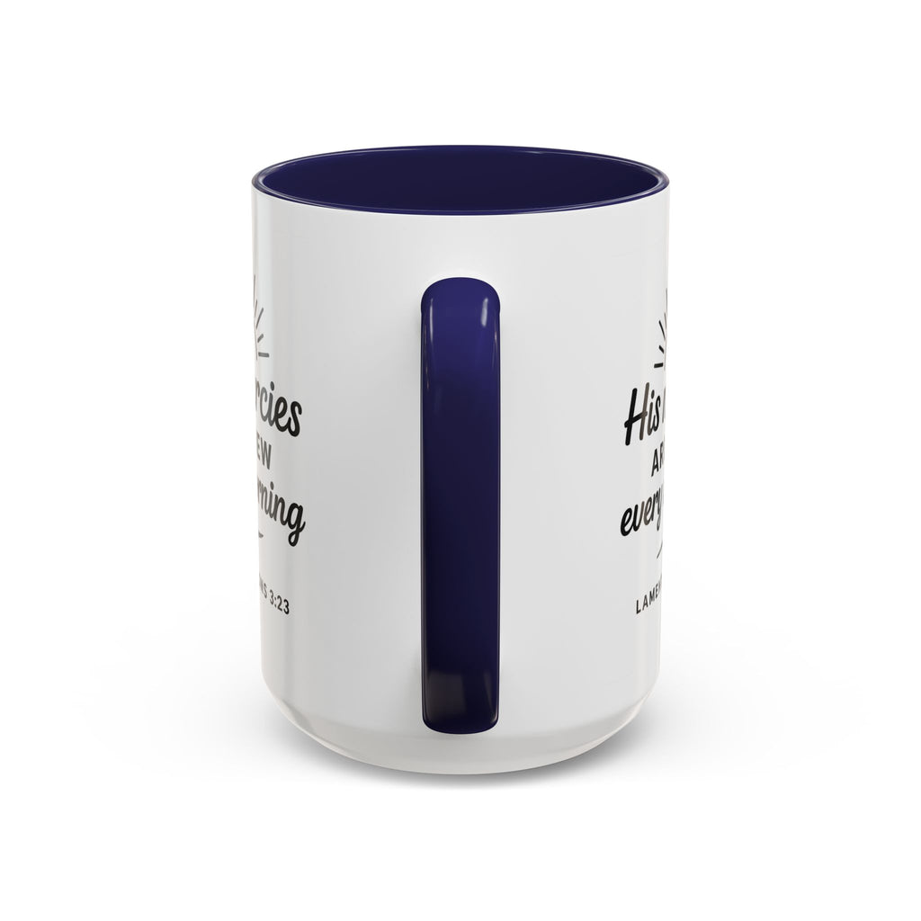 His Mercies Are New Every Morning Ceramic Accent Coffee Mug — Inspirational Scripture Lamentations 3:23