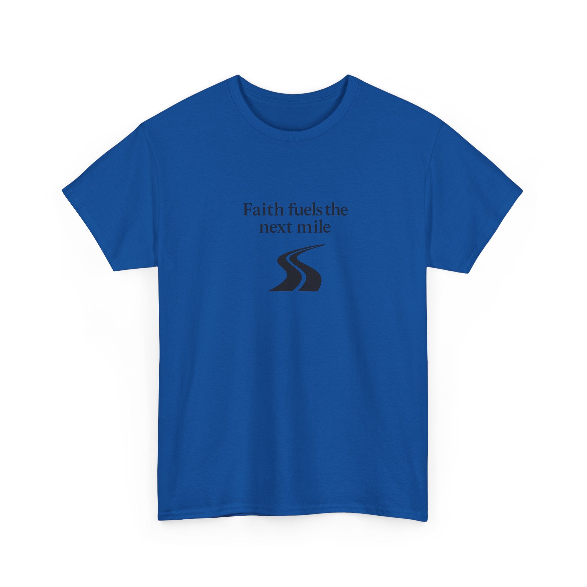 Faith Fuels the Next Mile T-Shirt – Inspirational Faith Hope Resilience Tee