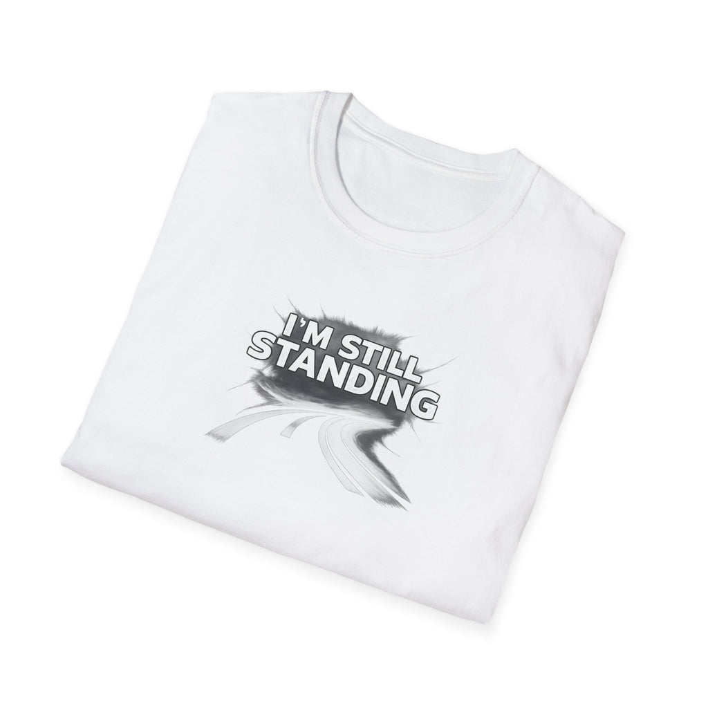 I'm Still Standing Tee -  Motivational Tee for Goal-Getters / Global Movement