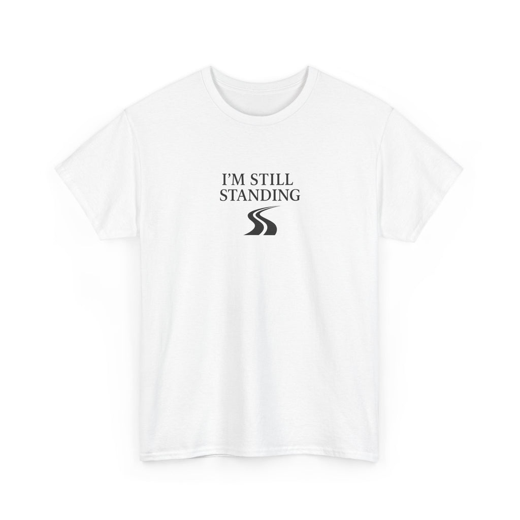 I’m Still Standing Graphic Tee — Inspirational Resilience Workout T-Shirt