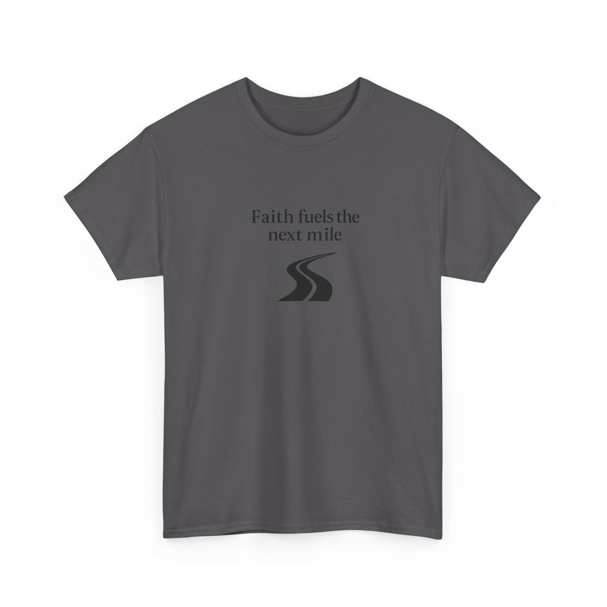 Faith Fuels the Next Mile T-Shirt – Inspirational Faith Hope Resilience Tee