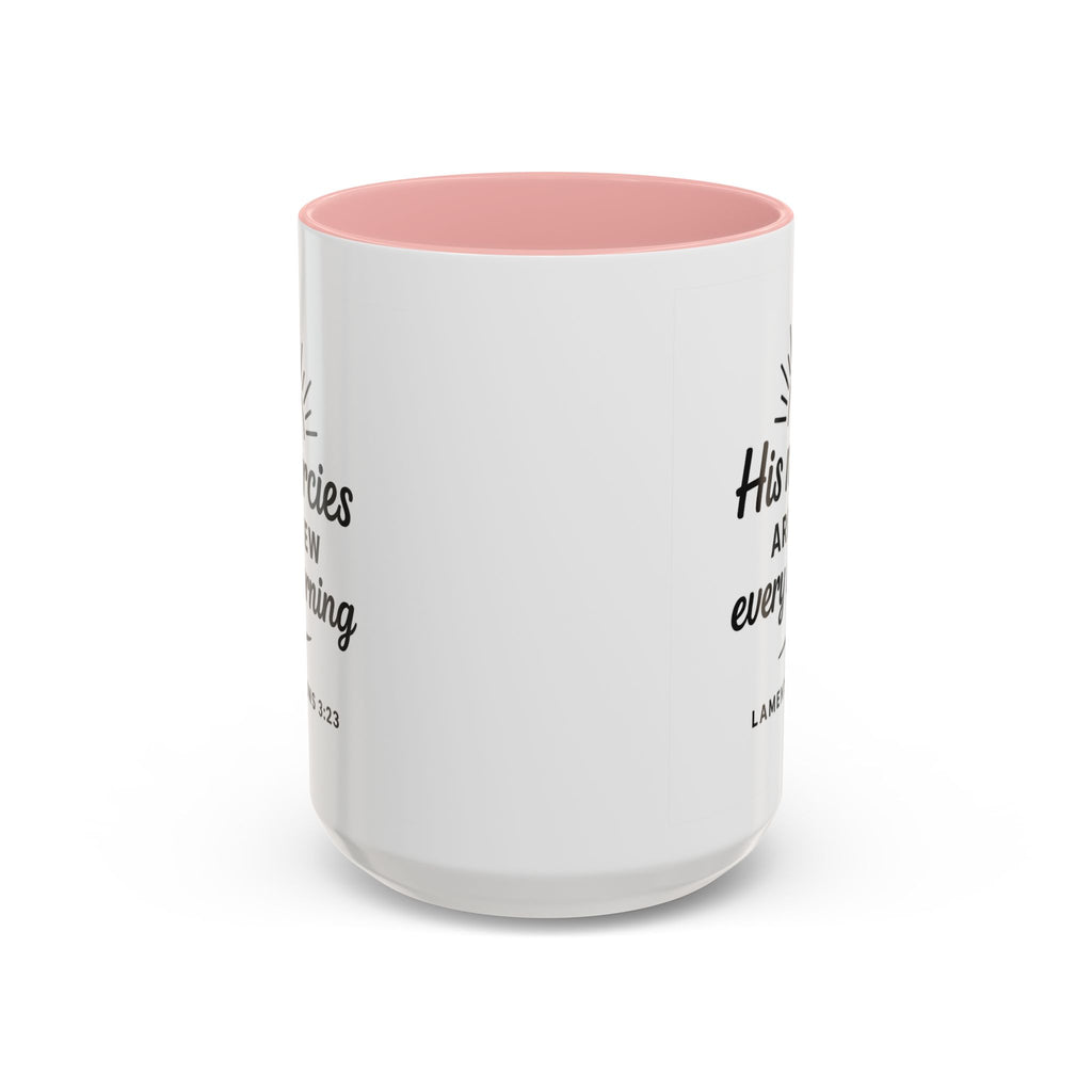 His Mercies Are New Every Morning Ceramic Accent Coffee Mug — Inspirational Scripture Lamentations 3:23