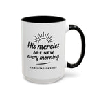 His Mercies Are New Every Morning Ceramic Accent Coffee Mug — Inspirational Scripture Lamentations 3:23