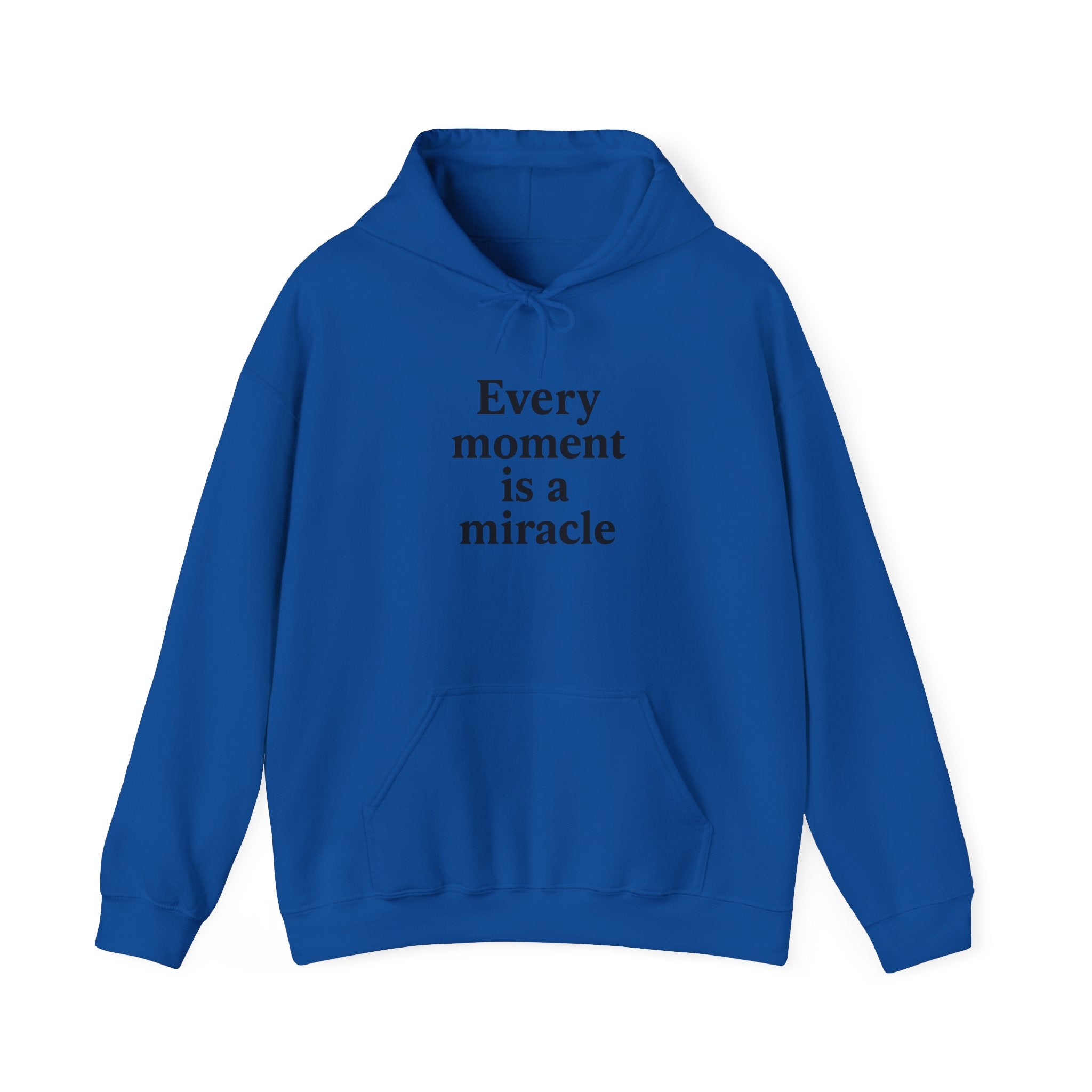 Inspirational Hoodie — "Every moment is a miracle" Minimalist Positive Quote Sweatshirt