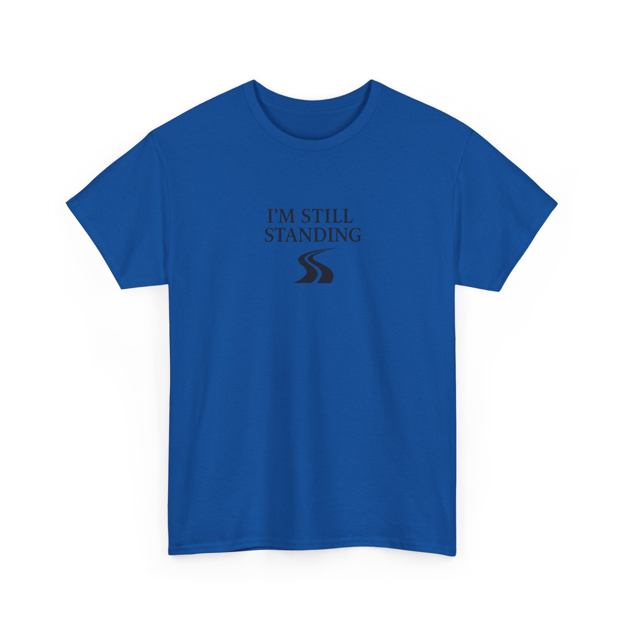 I’m Still Standing Graphic Tee — Inspirational Resilience Workout T-Shirt