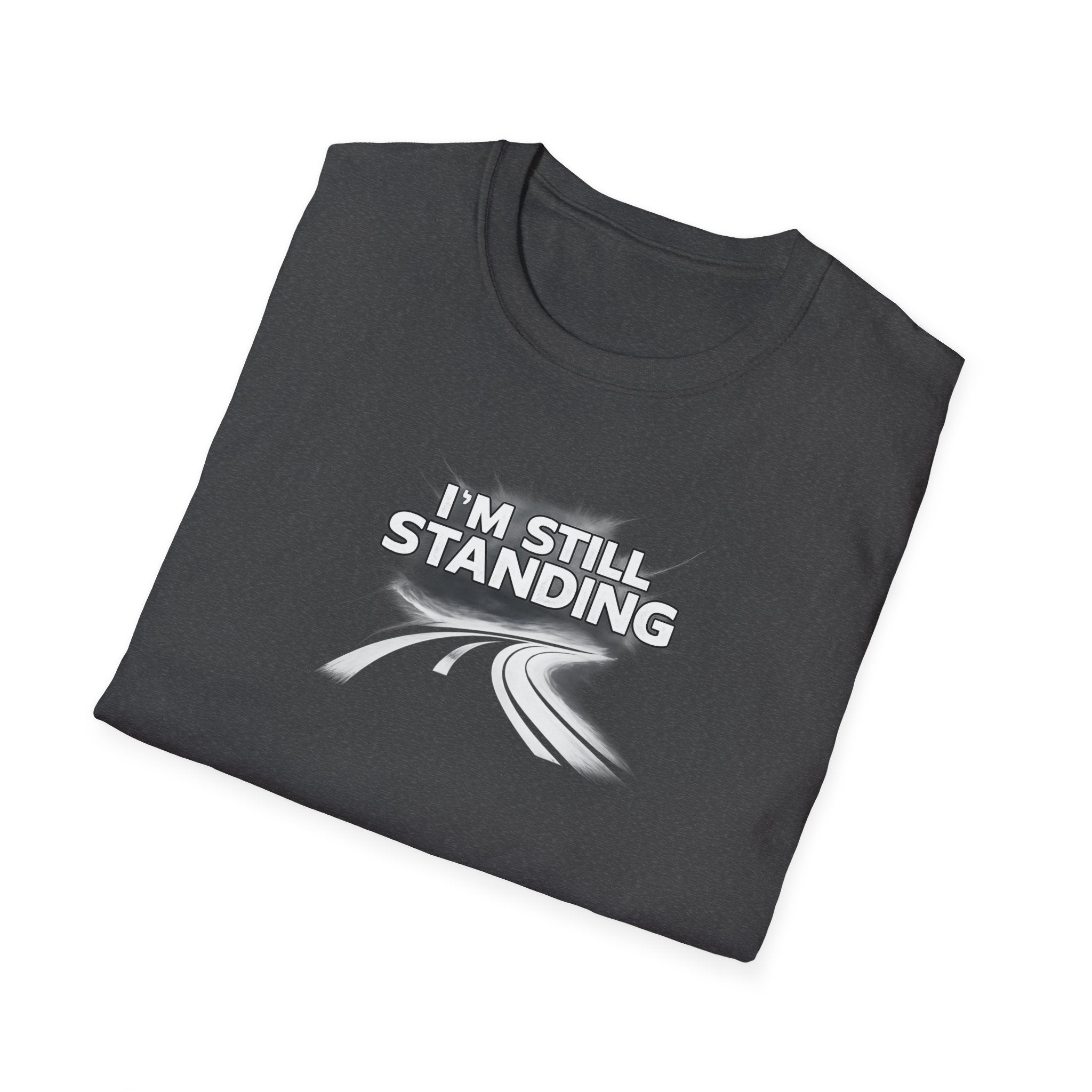 I'm Still Standing Tee -  Motivational Tee for Goal-Getters / Global Movement
