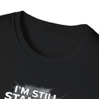 I'm Still Standing Tee -  Motivational Tee for Goal-Getters / Global Movement