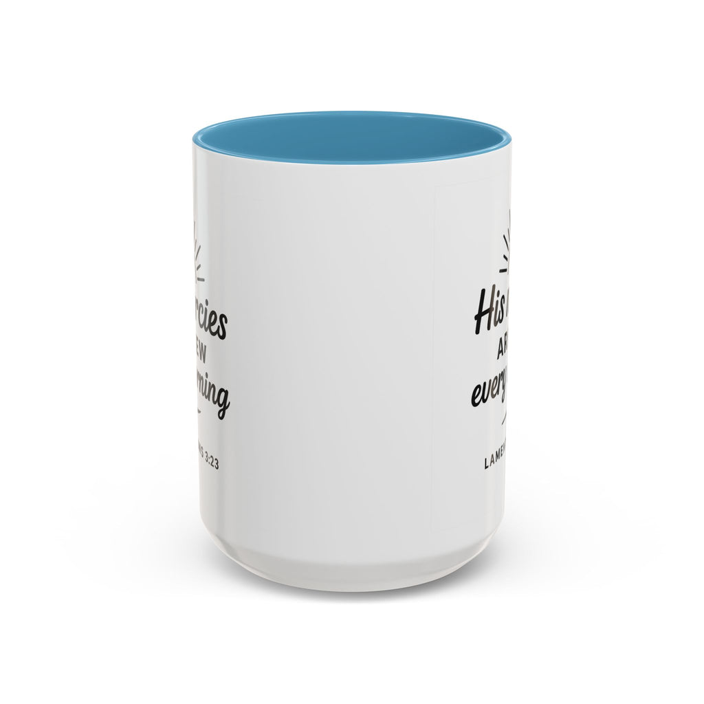 His Mercies Are New Every Morning Ceramic Accent Coffee Mug — Inspirational Scripture Lamentations 3:23