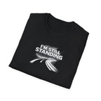I'm Still Standing Tee -  Motivational Tee for Goal-Getters / Global Movement