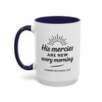 His Mercies Are New Every Morning Ceramic Accent Coffee Mug — Inspirational Scripture Lamentations 3:23