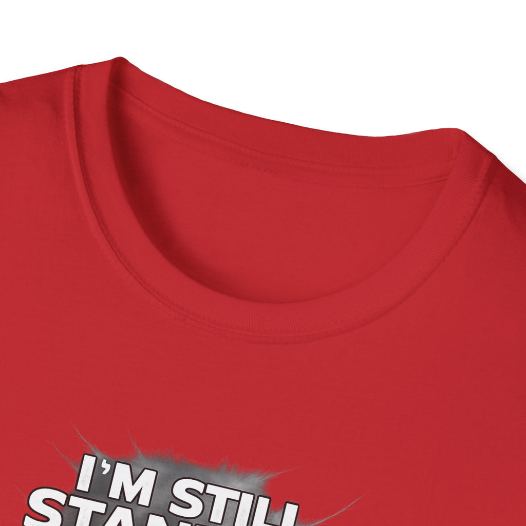 I'm Still Standing Tee -  Motivational Tee for Goal-Getters / Global Movement