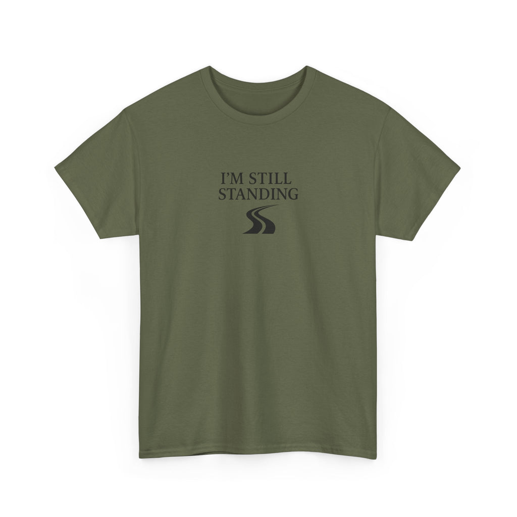 I’m Still Standing Graphic Tee — Inspirational Resilience Workout T-Shirt
