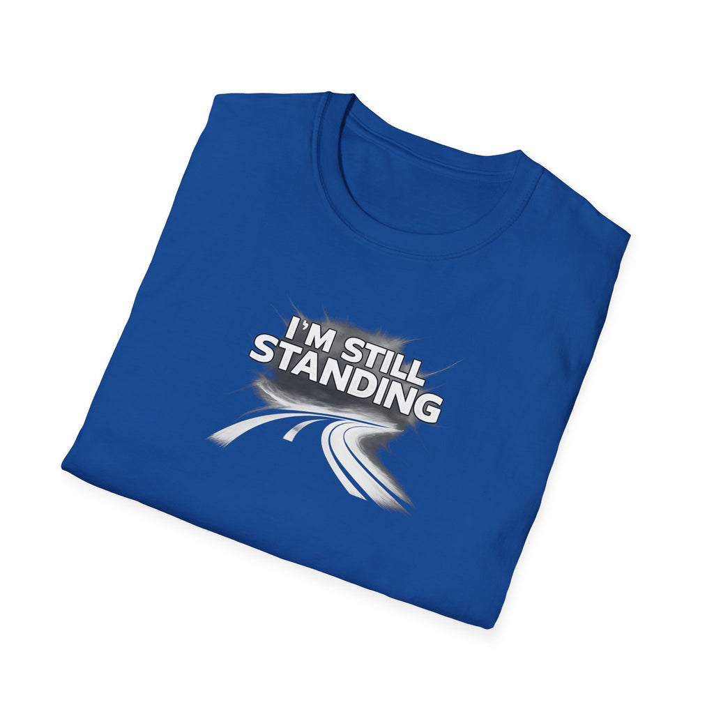 I'm Still Standing Tee -  Motivational Tee for Goal-Getters / Global Movement