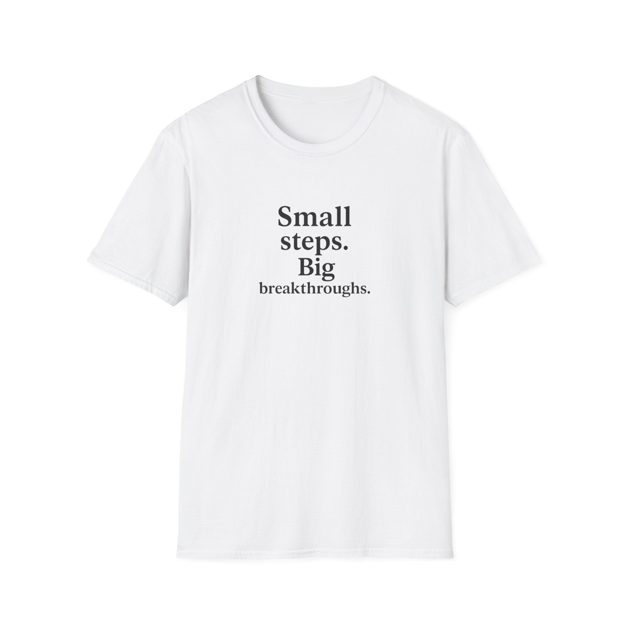 T-Shirt — "Small steps. Big breakthroughs." Motivational Tee for Goal-Getters