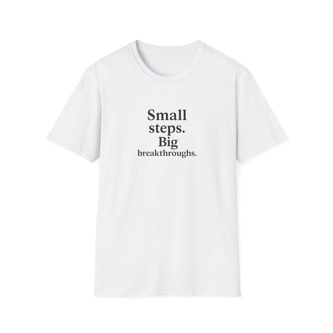 T-Shirt — "Small steps. Big breakthroughs." Motivational Tee for Goal-Getters Hover Image