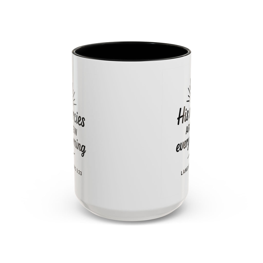 His Mercies Are New Every Morning Ceramic Accent Coffee Mug — Inspirational Scripture Lamentations 3:23