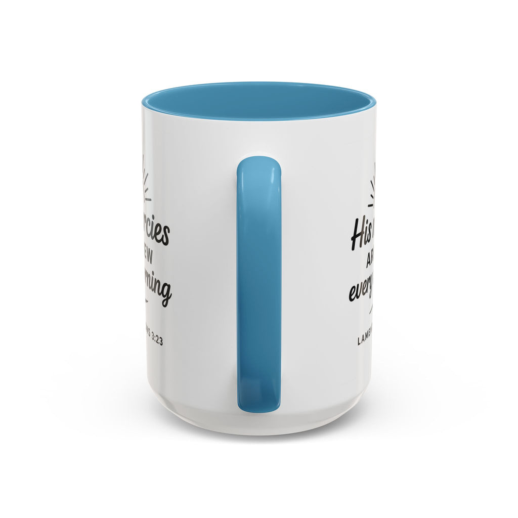 His Mercies Are New Every Morning Ceramic Accent Coffee Mug — Inspirational Scripture Lamentations 3:23