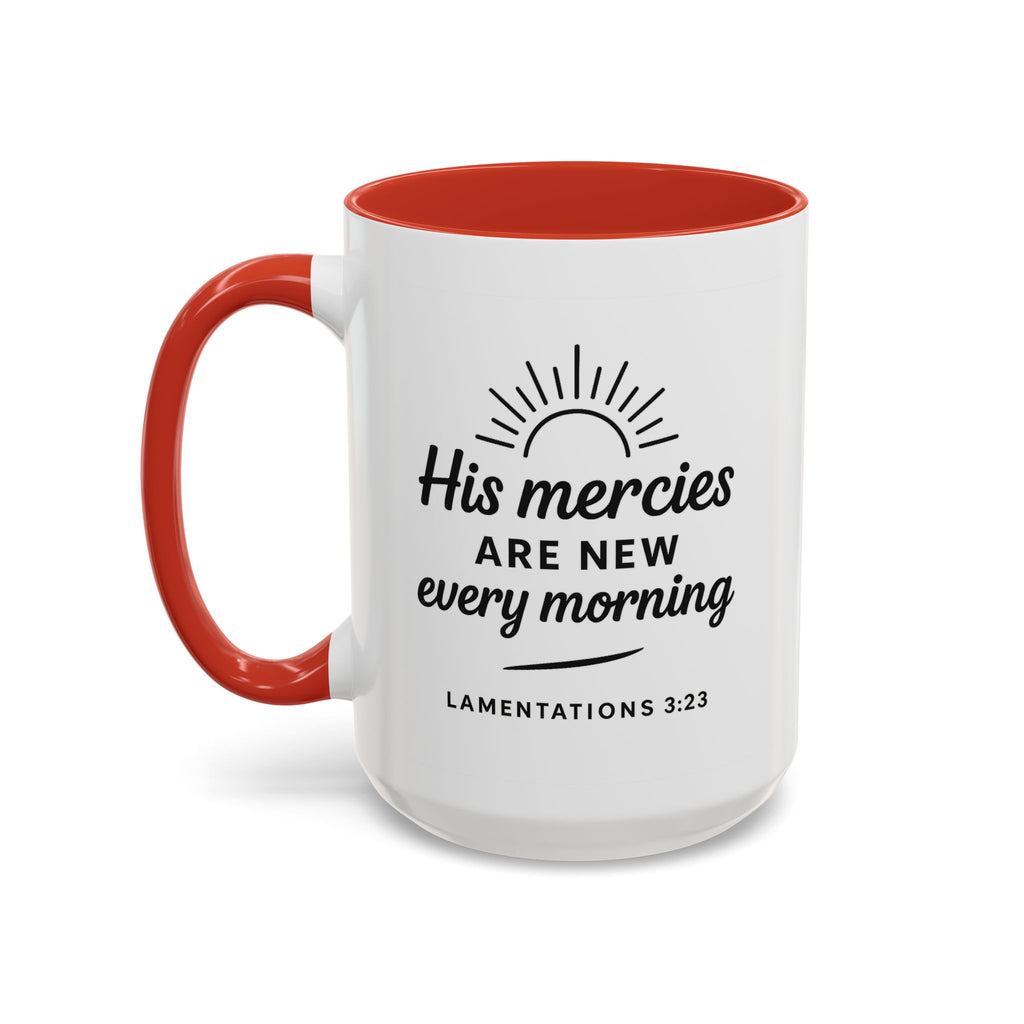 His Mercies Are New Every Morning Ceramic Accent Coffee Mug — Inspirational Scripture Lamentations 3:23