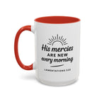 His Mercies Are New Every Morning Ceramic Accent Coffee Mug — Inspirational Scripture Lamentations 3:23