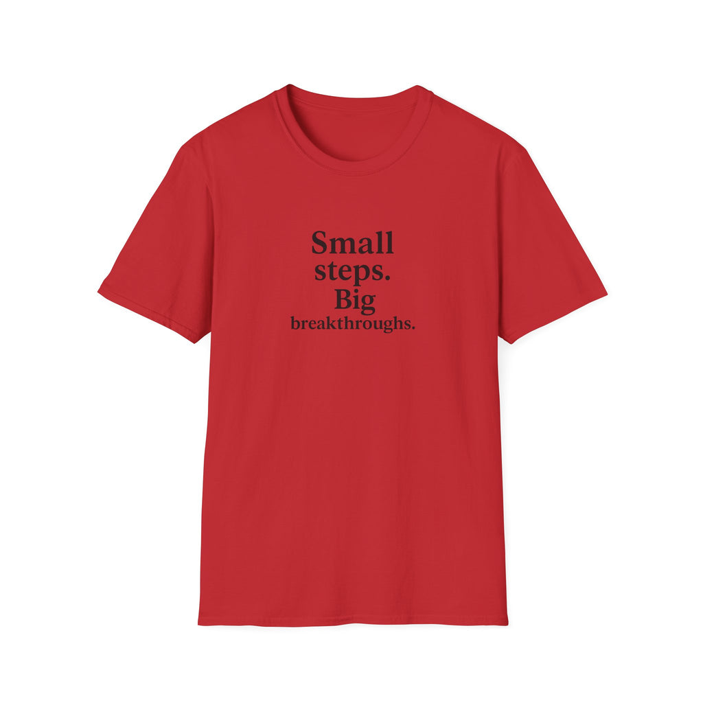 T-Shirt — "Small steps. Big breakthroughs." Motivational Tee for Goal-Getters