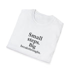 T-Shirt — "Small steps. Big breakthroughs." Motivational Tee for Goal-Getters