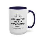 His Mercies Are New Every Morning Ceramic Accent Coffee Mug — Inspirational Scripture Lamentations 3:23