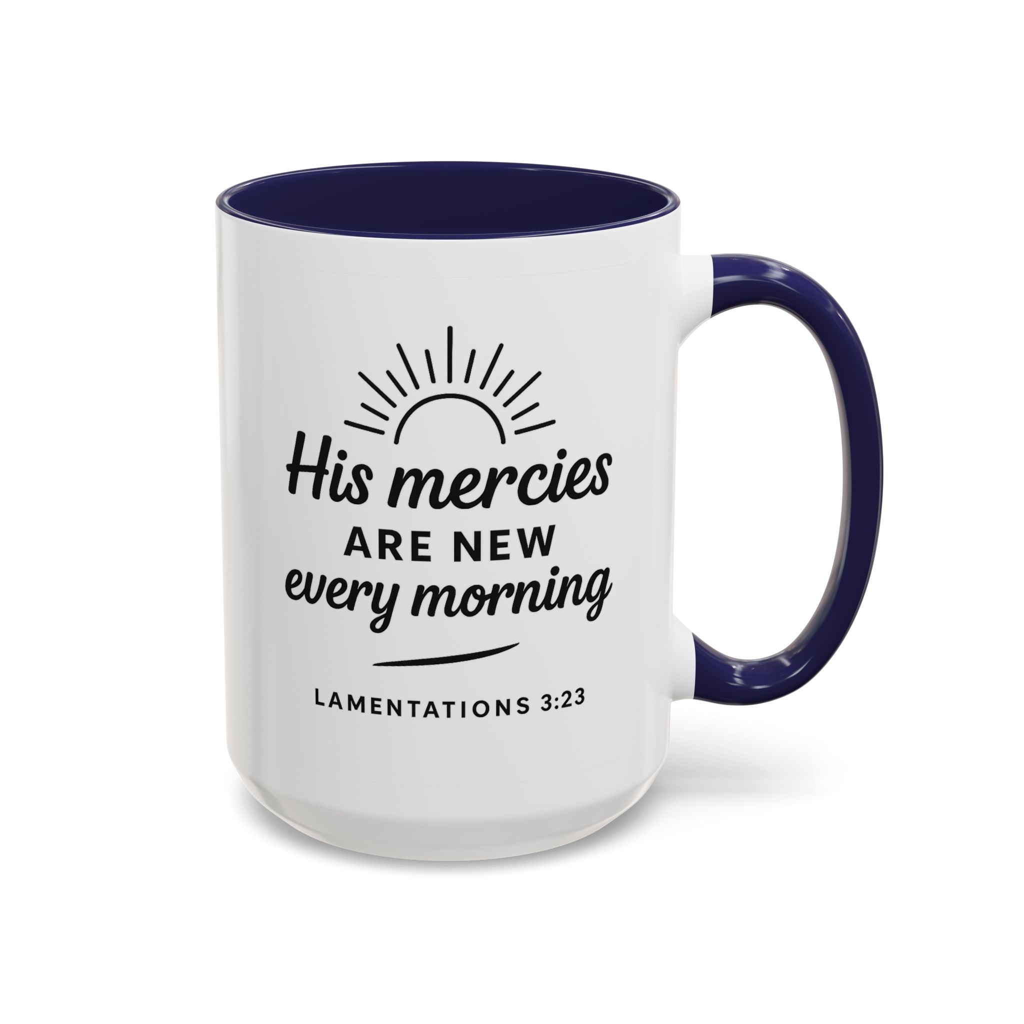 His Mercies Are New Every Morning Ceramic Accent Coffee Mug — Inspirational Scripture Lamentations 3:23