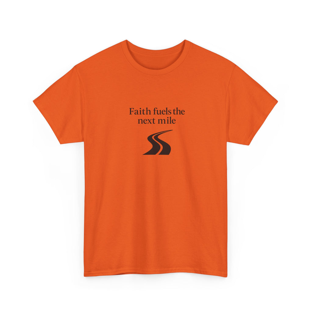 Faith Fuels the Next Mile T-Shirt – Inspirational Faith Hope Resilience Tee