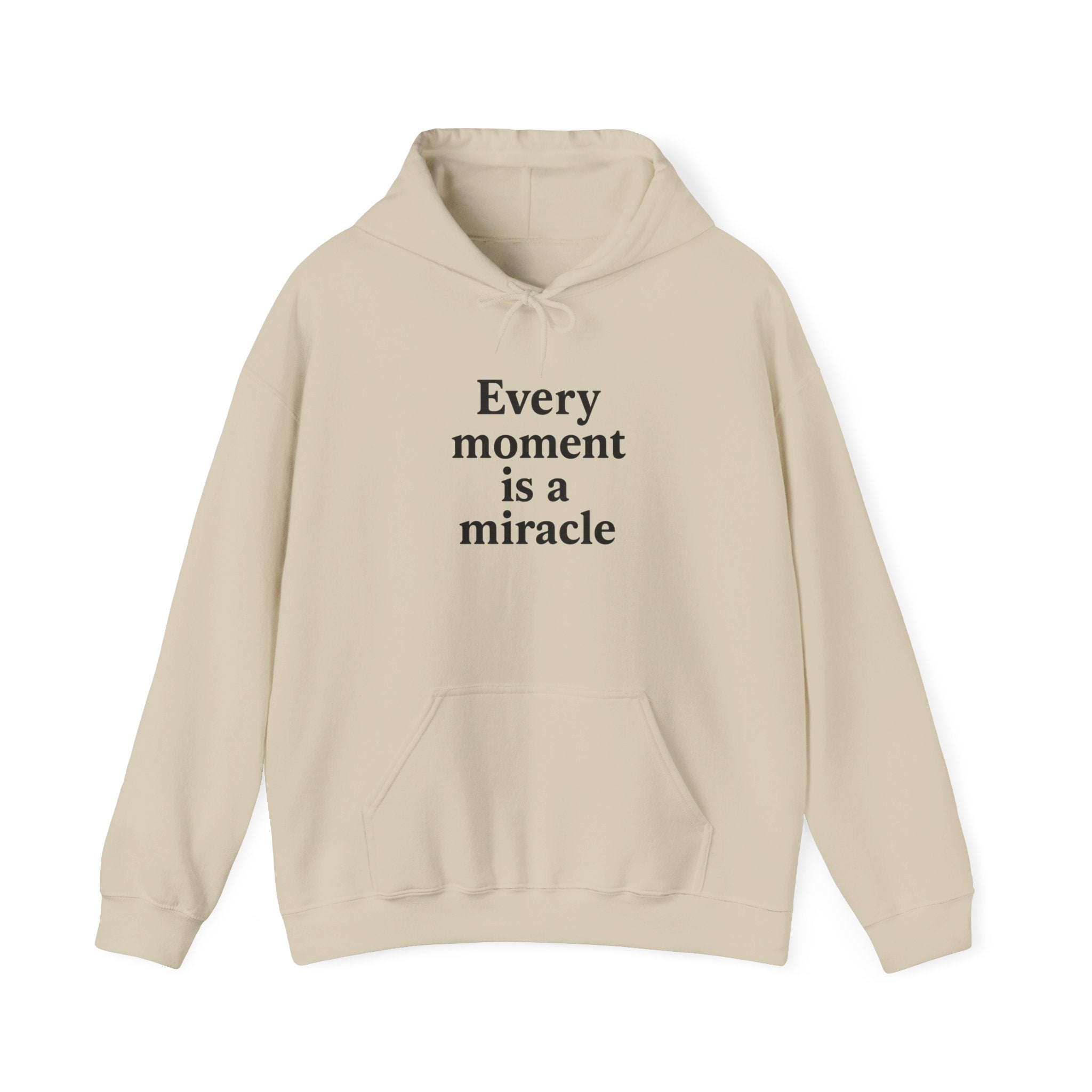 Inspirational Hoodie — "Every moment is a miracle" Minimalist Positive Quote Sweatshirt