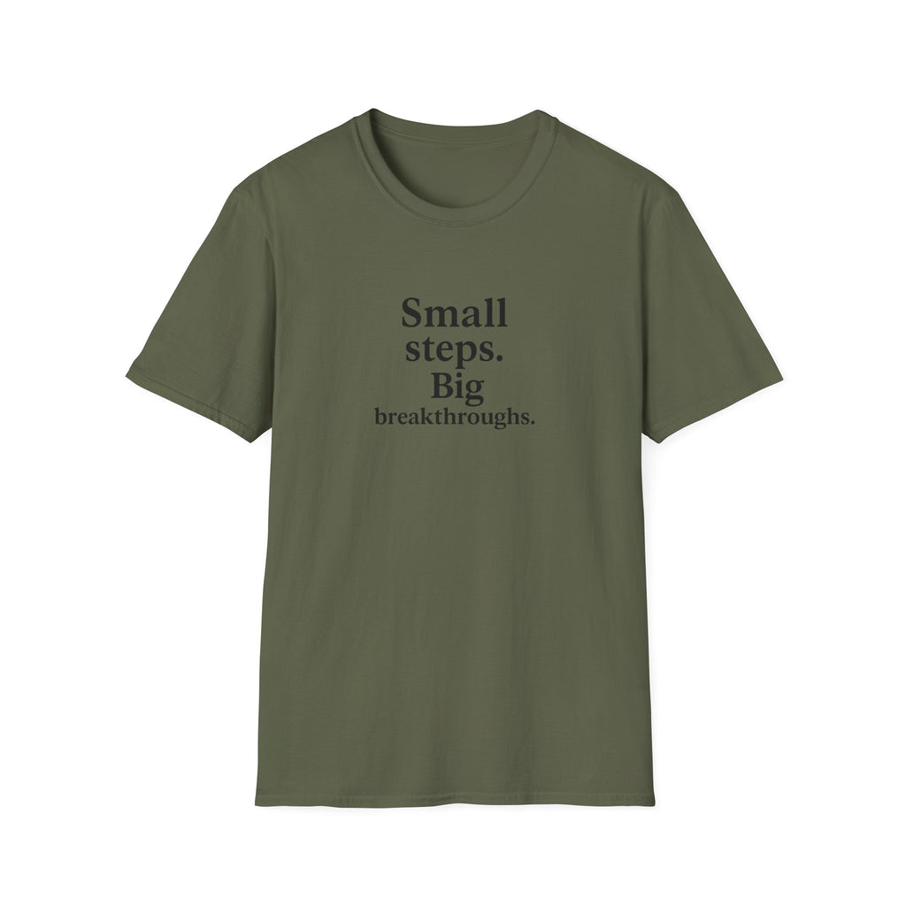 T-Shirt — "Small steps. Big breakthroughs." Motivational Tee for Goal-Getters