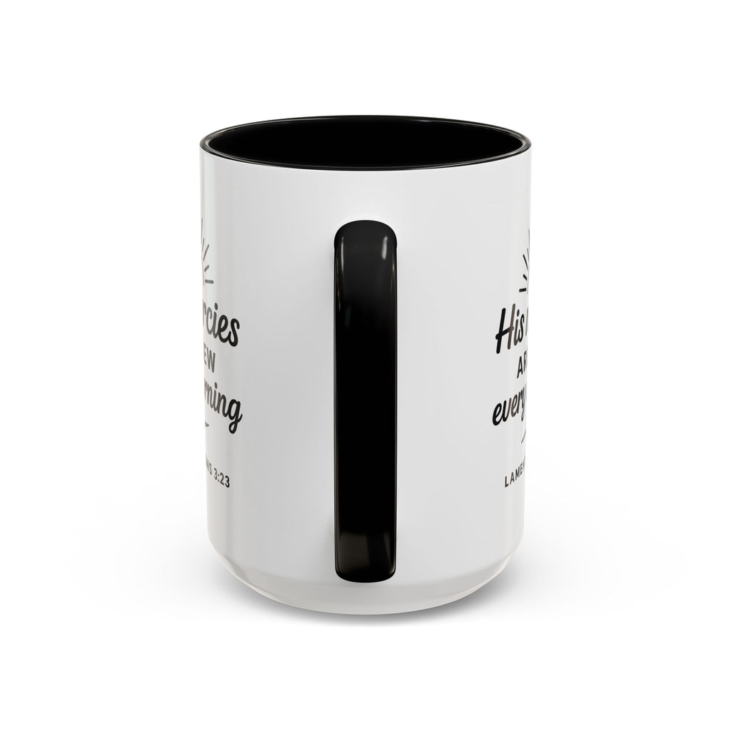 His Mercies Are New Every Morning Ceramic Accent Coffee Mug — Inspirational Scripture Lamentations 3:23