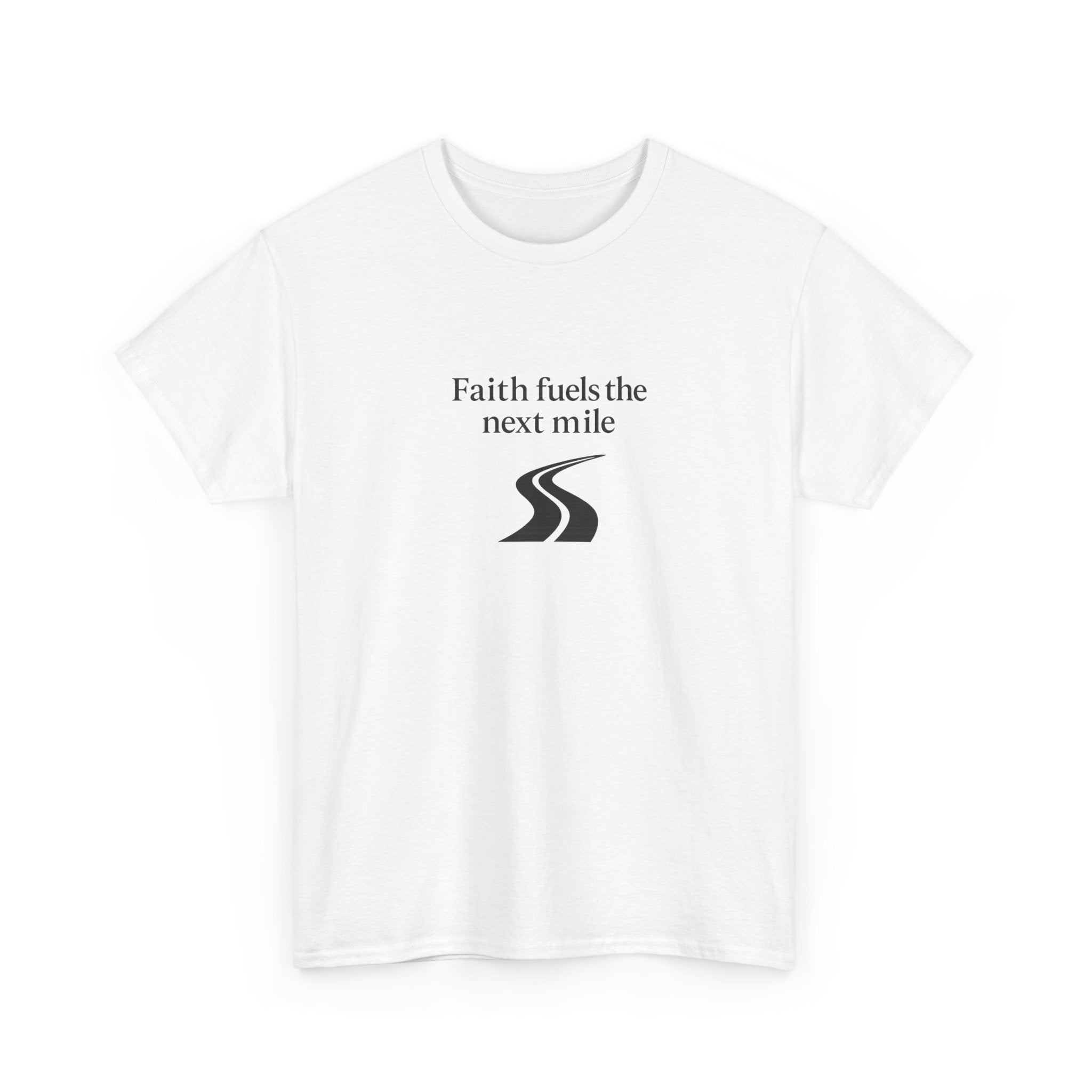 Faith Fuels the Next Mile T-Shirt – Inspirational Faith Hope Resilience Tee
